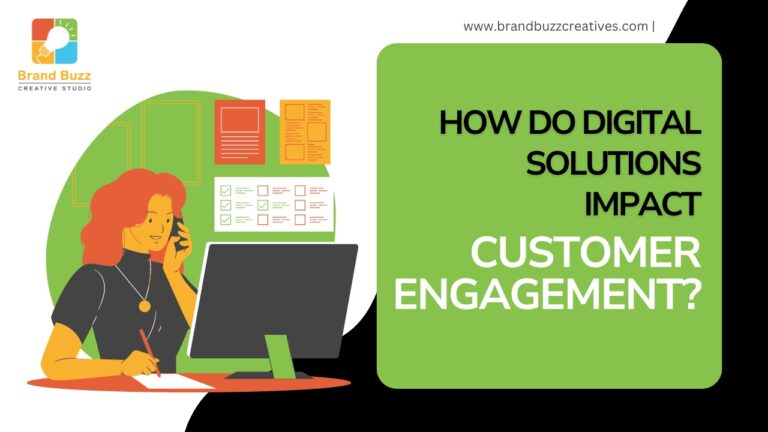 How Do Digital Solutions Impact Customer Engagement?​ brandbuzz
